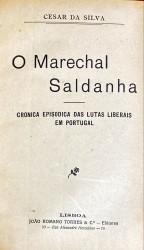 O MARECHAL SALDANHA. Cronica episodica das lutas liberais em Portugal.